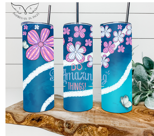 "Do Amazing Things" Sublimated Tumbler