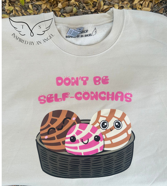 “Don’t be Self-Conchas" Crewneck