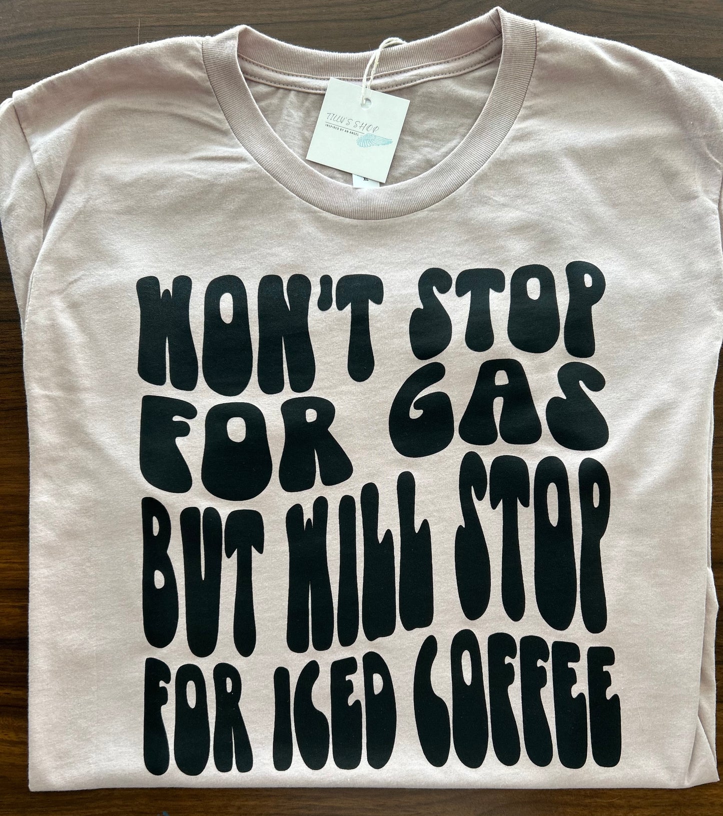 “I wont stop for Gas” T-Shirt